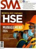 Majalah SWA : Indonesia best companies in HSE ( health, safety, and environment) anajemen 2024, inilah potret inovasi para champion mewujudkan sistem manajemen K3 yang excellent