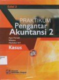 Praktikum pengantar akuntansi 2 : kasus