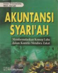 Akuntansi syari'ah : Memformulasikan konsep laba dalam konteks metafora zakat