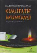 Metodologi penelitian kualitatif akuntansi : Pengantar religiositas keilmuan