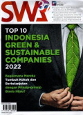 Majalah SWA: Top10 Indonesia green & sustainable companies 2022, bagaimana mereka tumbuh kokoh dan berkelanjutan dengan prinsip-prinsip bisnis hijau?