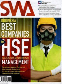 Majalah SWA: Indonesia best companies in Health, Safety, Environment Manajement, bagaimana mereka berinovasi, membangun sistem dan budaya K3 untuk mewujudkan operasional excellence?