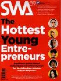 Majalah SWA: The hottest young entre-preneurs, Bagaimana proses mereka berkembang dan bertransformasi dari bisnis berskala rumahan menjadi korporasi?