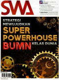 Majalah SWA: Strategim mewujudkan super powerhouse BUMN kelas dunia