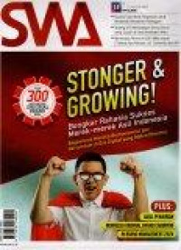 Majalah SWA: Stonger & Growing, Bongkar rahasia sukses merek-merek asli indonesia, bagaimana mereka berkompetisi dan bertumbuh di era digital yang makin dinamis